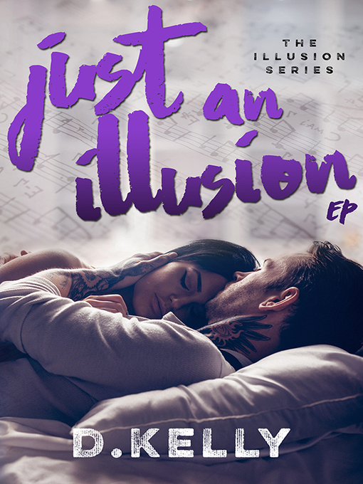 Title details for Just an Illusion--EP by D. Kelly - Available